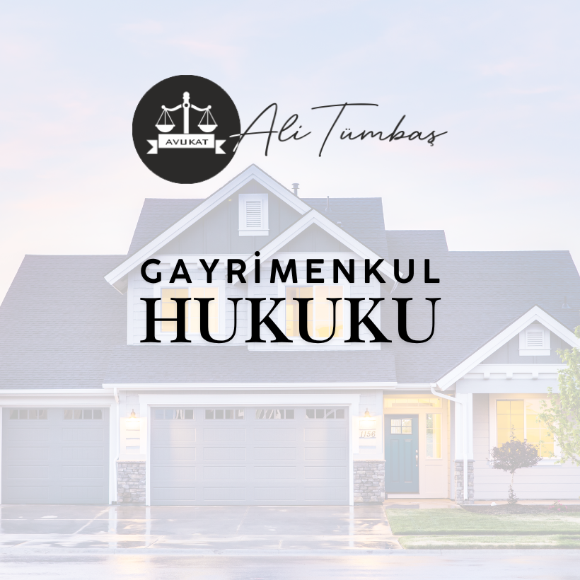 Gayrimenkul Hukuku Gaziantep Avukat Ali Tumbas