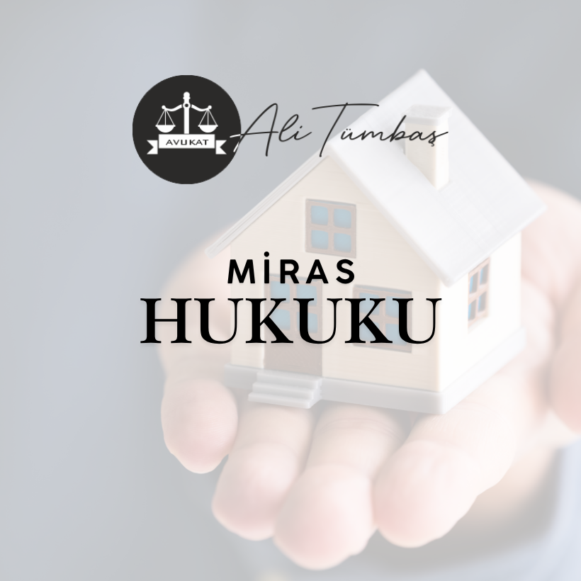 Miras Hukuku Gaziantep Avukat Ali Tumbas