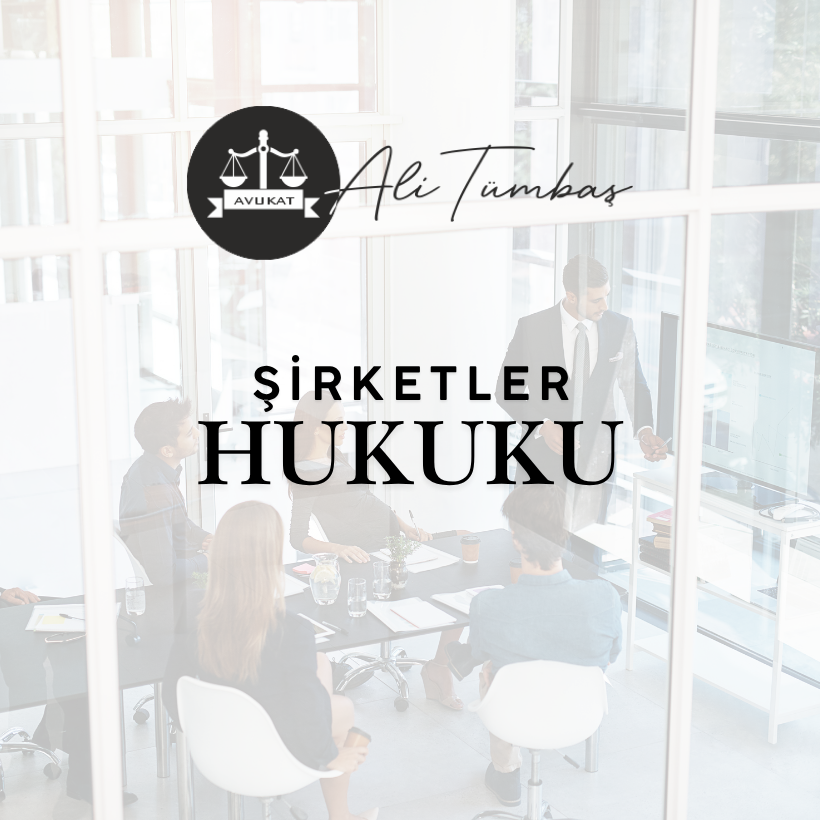 Sirketler Hukuku Gaziantep Avukat Ali Tumbas