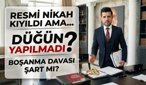 Resmi Nikah Kiyildi Ancak Dugun Yapilmadi Bosanma Davasi Acilmali mi